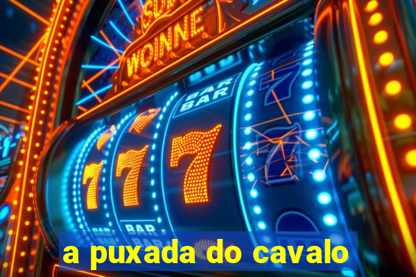 a puxada do cavalo